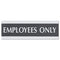 Century Series Office Sign, Employees Only, 9 X 3, Black/silver